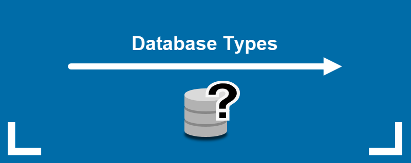 Different Database Types Explained