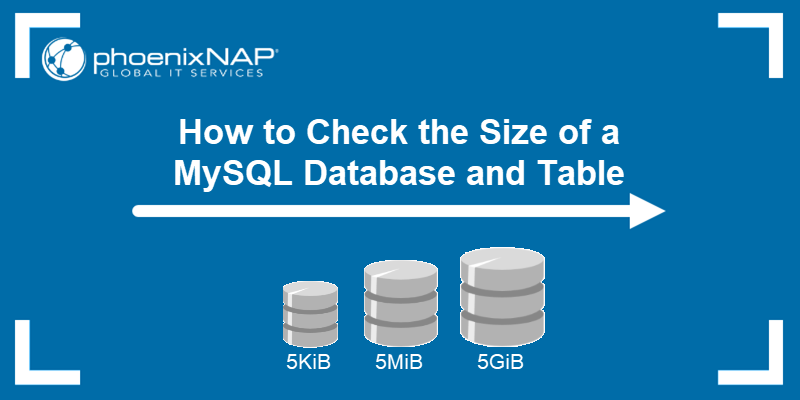 How to Check the Size of a MySQL Database and Table