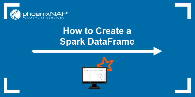 How to Create a Spark DataFrame