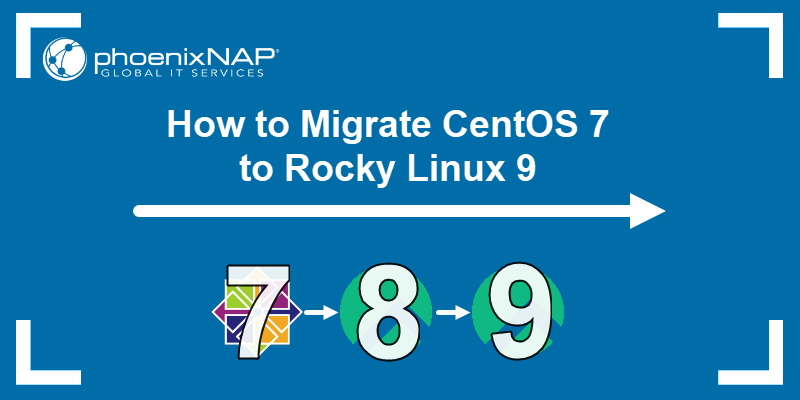 How to Migrate CentOS 7 to Rocky Linux 9