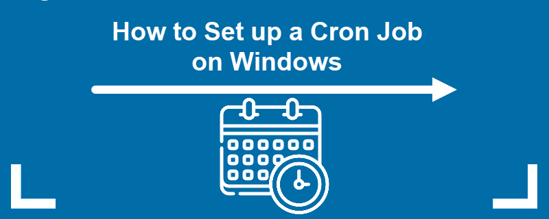 How to Set up a Cron Job on Windows