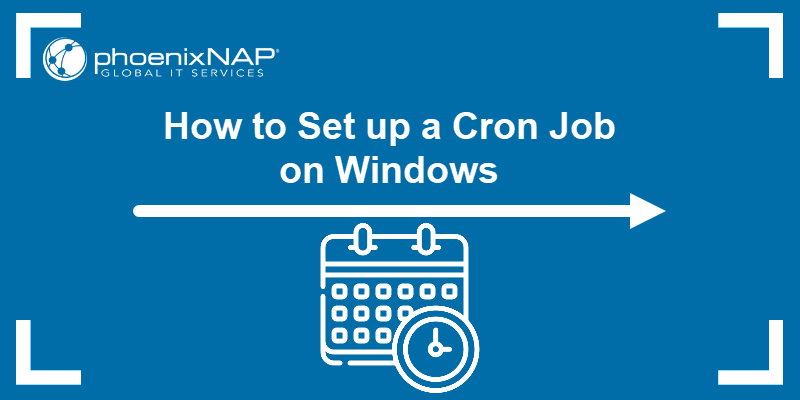 How to Set up a Cron Job on Windows