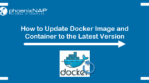 How to update docker image and container to the latest version.