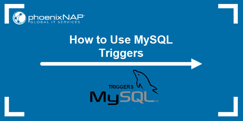How To Use MySQL Triggers