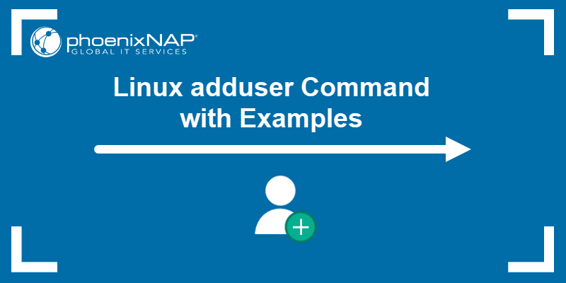 Linux adduser Command With Examples