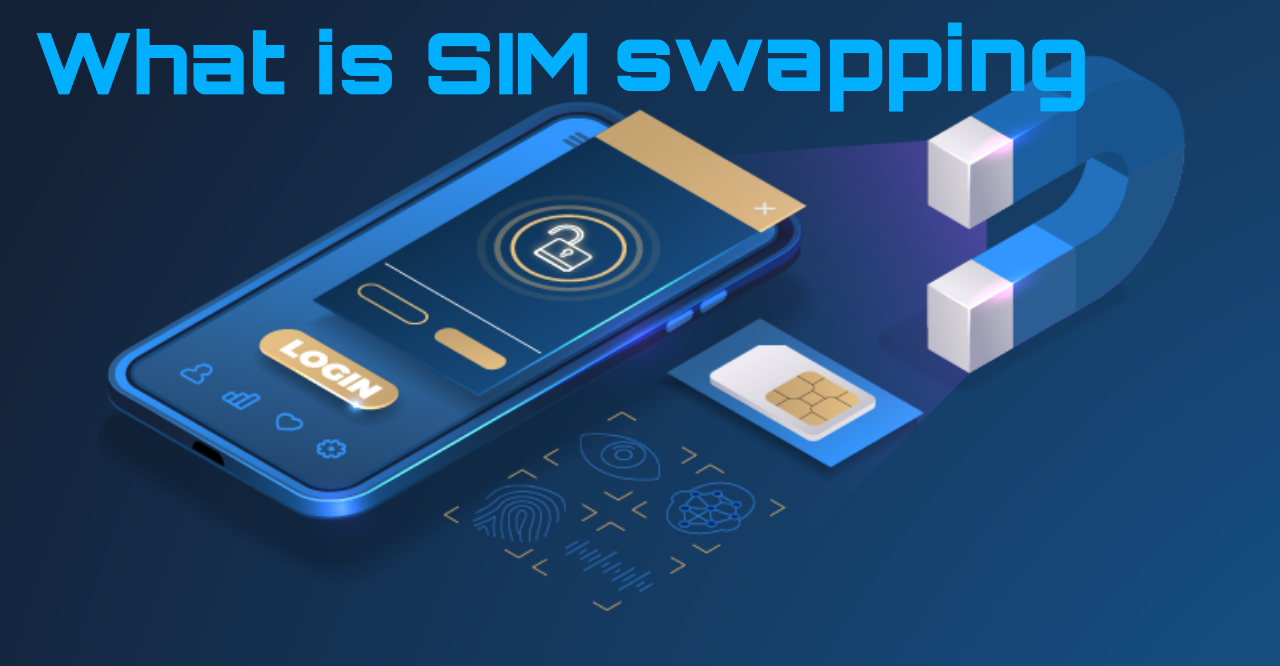 What is SIM swapping