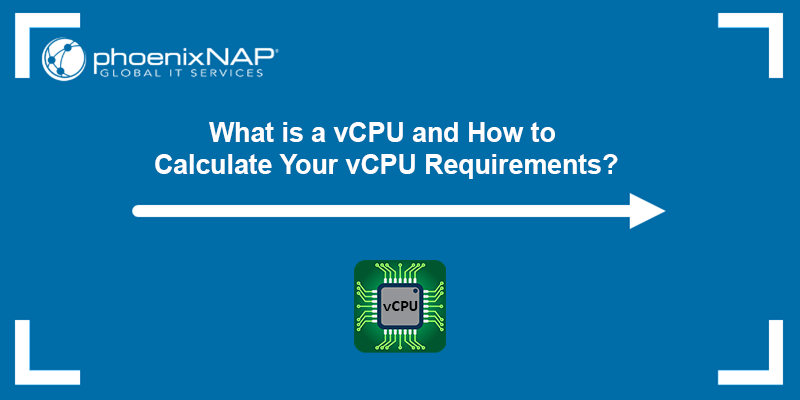 What is a vCPU and How to Calculate vCPU Requirements?