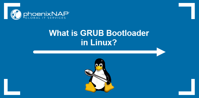 What is GRUB bootloader in Linux?