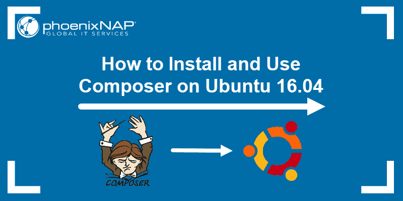 Tutorial on how to install and use Composer on Ubuntu 16.04.