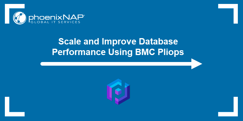 Scale and Improve Database Performance Using BMC Pliops