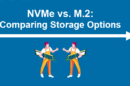 NVMe vs. M.2: Comparing Storage Options