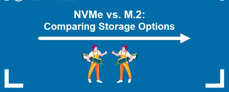 NVMe vs. M.2: Comparing Storage Options