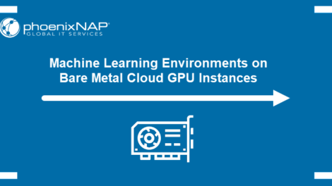 Machine Learning Environments on Bare Metal Cloud GPU Instances